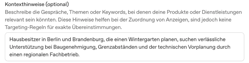 Ads Manager, Feld Kontexthinweise: Hausbesitzer in Berlin und Brandenburg, die einen Wintergarten planen, suchen verlässliche Unterstützung bei Baugenehmigung, Grenzabständen und der technischen Vorplanung durch einen regionalen Fachbetrieb.